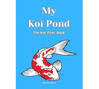 "My Koi Pond - The Koi-Pass-Book": Enter information about 100 Kois yourself | for Koi lovers and hobby breeders | Keeping Koi carp | Gift Japan Koi | DIY