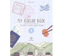 My Korean Book - Level 1: [the road to natural Korean speaking]