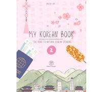 My Korean Book - Level 2: [the road to natural Korean speaking]