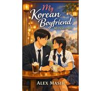 My Korean Boyfriend: My First Crush