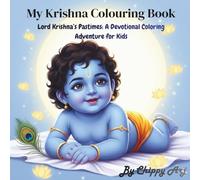 My Krishna Colouring Book: Lord Krishna’s Pastimes: A Devotional Coloring Adventure for Kids