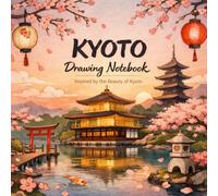 My Kyoto Drawing Book: Fun & Creative Sketchbook Inspired by Japanese Culture