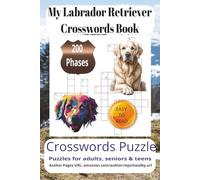 My Labrador Retriever Crosswords Book: Crosswords Search Puzzle Book with Easy to Read Print about Labrador retriever, Playful Behavior, America's ... for vacations, Holidays and Relaxing Times..