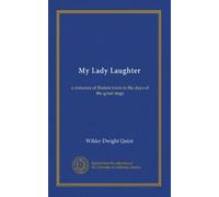 My Lady Laughter: a romance of Boston town in the days of the great siege