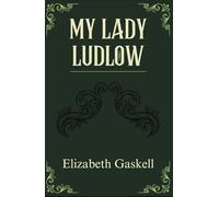 My Lady Ludlow: A Victorian Tale of Duty and Tradition