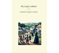 My Lady Ludlow (Classic Books)