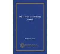 My lady of the chimney corner