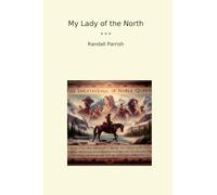 My Lady of the North (Classic Books)