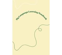 My Language Learning Notebook: A Practical Notebook to Build Vocabulary, Improve Fluency and Stay Organized