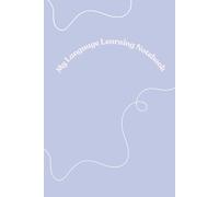 My Language Learning Notebook: A Practical Notebook to Build Vocabulary, Improve Fluency and Stay Organized