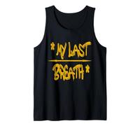 My Last Breath T-Shirt - Bold & Emotive Statement Camiseta sin Mangas