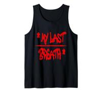 My Last Breath T-Shirt - Bold & Emotive Statement Camiseta sin Mangas
