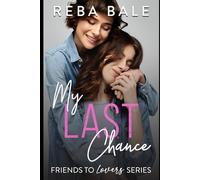 My Last Chance: An Age Gap Lesbian Romance (Friends to Lovers Contemporary Lesbian Romance)