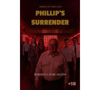 My Last First Love: Phillip's Surrender