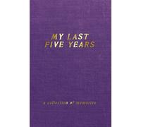 My Last Five Years - A Collection of Memories: (5 Year Journal and Diary, Paperback - Purple)