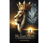 My Last Hurt: Better Days Are Ahead