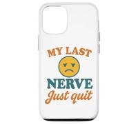 My Last Nerve Just Quit Funny Burnout Cita Carcasa para iPhone 12/12 Pro