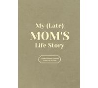 My Late Mom's Life Story: A Guided Memory Journal from Dad to Child