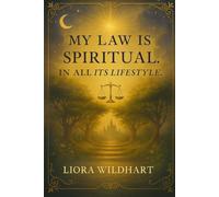 My Law is Spiritual. In All Its Lifestyle.: A Poetic Journey Through Spiritual Law, Divine Justice, and Inner Peace