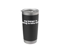 My Lawyer is Going to Hate This Attorney Joke Vaso térmico de acero inoxidable de doble pared