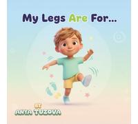 My Legs Are For...: A Social-Emotional Learning Book for Autistic and Neurodivergent Children