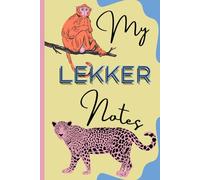 My LEKKER Notes: A South African themed notebook for all the South Africans missing South Africa. It will also make a great SA themed gift for friends and family.