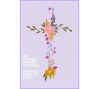 My Lenten Prayer Journal: A Journey of Reflection and Renewal