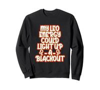 MY Leo Energy Could Light UP A Blackout Sudadera