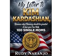 My Letter to KIM KARDASHIAN: Reasons why Clemency should be granted & how you Can Help 100 SINGLE MOMS