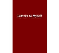 My Letters to Me: A Personal Journal for Growth, Healing, and Self-Reflection