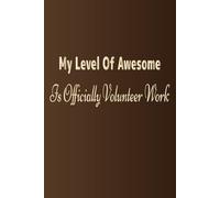 My Level Of Awesome Is Officially Volunteer Work: best gift for volunteer appreciation day, volunteer work humor