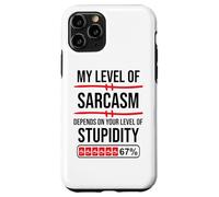 My Level of Sarcasm Depends On Your Level of Stupidity Work Carcasa para iPhone 11 Pro