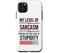 My Level of Sarcasm Depends On Your Level of Stupidity Work Carcasa para iPhone 11 Pro MAX