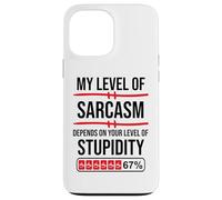 My Level of Sarcasm Depends On Your Level of Stupidity Work Carcasa para iPhone 13 Pro MAX