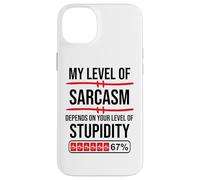 My Level of Sarcasm Depends On Your Level of Stupidity Work Carcasa para iPhone 14 Plus