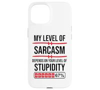 My Level of Sarcasm Depends On Your Level of Stupidity Work Carcasa para iPhone 15