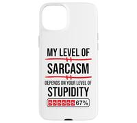 My Level of Sarcasm Depends On Your Level of Stupidity Work Carcasa para iPhone 15 Plus
