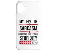 My Level of Sarcasm Depends On Your Level of Stupidity Work Carcasa para iPhone 16 Plus