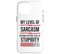 My Level of Sarcasm Depends On Your Level of Stupidity Work Carcasa para iPhone 16 Pro MAX