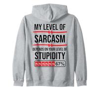 My Level of Sarcasm Depends On Your Level of Stupidity Work Sudadera con Capucha