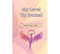 My Level up Journal: Reach up High