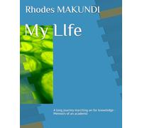 My LIfe: A long journey marching on for knowledge - Memoirs of an academic