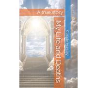 My Life and Deaths: A true story