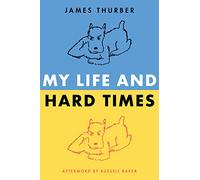 My Life and Hard Times: 65 (Perennial Classics)