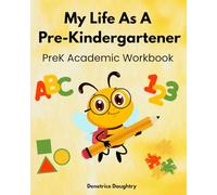 My Life As A Pre-Kindergartener: Pre-K Academic Workbook