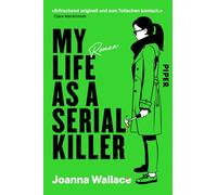 My Life as a Serial Killer: Roman | Mit limitiertem Farbschnitt | 'Eine Serienmörderin, die man einfach lieben muss!' Jack Jordan