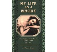 My Life as a Whore: The Biography of Madam Laura Evens