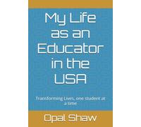 My Life as an Educator in the USA: Transforming Lives, one student at a time