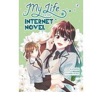 MY LIFE AS AN INTERNET NOVEL 2