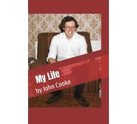 My Life: by John Cooke